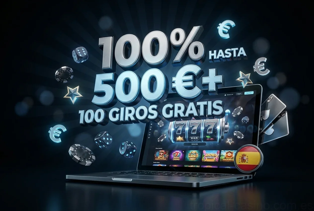100% HASTA 500 €+ 100 GIROS GRATIS
